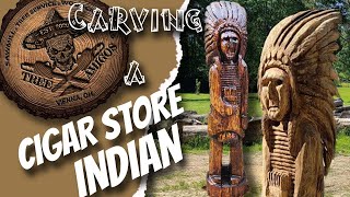 CHAINSAW CARVING A CIGAR STORE INDIAN [upl. by Atal]