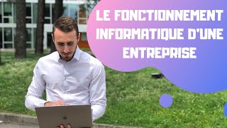 Le fonctionnement informatique dune entreprise [upl. by Ilhsa565]