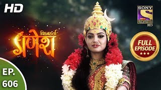 Vighnaharta Ganesh  Ep 606  Full Episode  17th December 2019 [upl. by Deibel606]