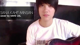 Sana Kahit Minsan  Ariel Rivera KAYE CAL Acoustic Cover [upl. by Denver]