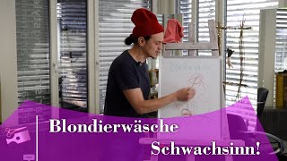 Blondierwäsche Schwachsinn [upl. by Stroup185]