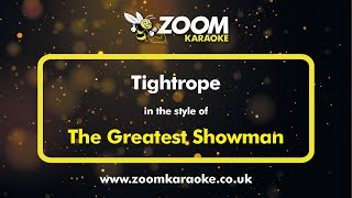 The Greatest Showman  Tightrope  Karaoke Version from Zoom Karaoke [upl. by Maurise]