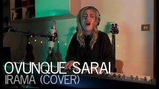 OVUNQUE SARAI  IRAMA COVER [upl. by Cesar616]