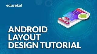 Android Layout Design Tutorial  Android UI Design Explained  Android Studio Tutorial  Edureka [upl. by Reprah]