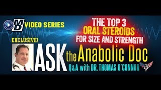 ASK THE ANABOLIC DOC  THE TOP 3 ORAL STEROIDS FOR SIZE amp STRENGTH [upl. by Vareck735]