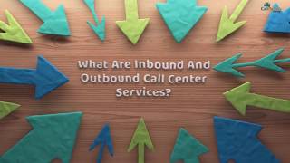 What are Inbound and Outbound Call Center Services [upl. by Justinian]