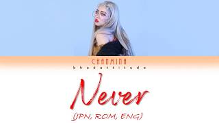 CHANMINA ちゃんみな  Never JPN ROM ENG Lyrics [upl. by Layor]