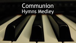 Communion Hymns Medley  4 piano hymns with lyrics [upl. by Scrope]