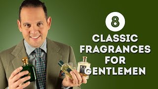 8 Classic Fragrances for Gentlemen  Scents amp Colognes from Dior Creed Guerlain amp More [upl. by Caspar]