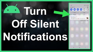 How To Turn OnOff Silent Notifications On Android [upl. by Eatnom]