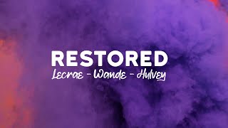 Lecrae  Restored ft 1K Phew Wande Hulvey  Lyrics [upl. by Acinna701]