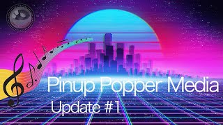 Pinup Popper Media Update1 [upl. by Llywellyn860]