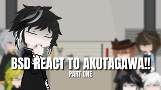 bsd react to akutagawa ryūnsuke  PART ONE [upl. by Draude922]