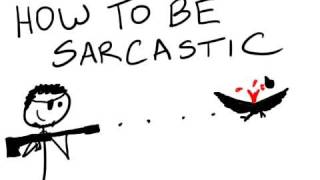 How to be Sarcastic [upl. by Natsirt]