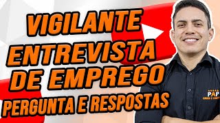 ENTREVISTA PARA VIGILANTE – PERGUNTAS E RESPOSTAS [upl. by Tik]