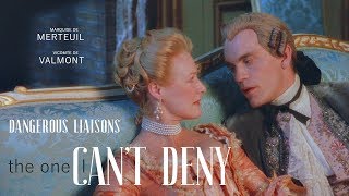 Dangerous Liaisons  ValmontMerteuil  The One I Cant Deny [upl. by Iverson628]