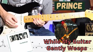 Prince  While My Guitar Gently Weeps The Beatles  Live Tribute Guitar Solo CoverTutorial  TAB [upl. by Pinebrook]