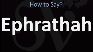 How to Pronounce Ephrathah CORRECTLY Biblical Name Pronunciation [upl. by Redep]