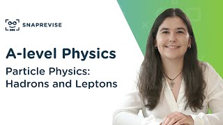 Particle Physics Hadrons and Leptons  Alevel Physics  OCR AQA Edexcel [upl. by Sioled]