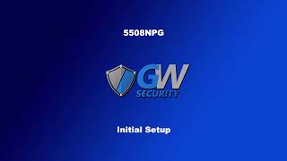 GW Security GW5508NPG  Initial Setup [upl. by Alene102]