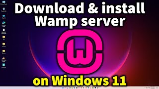 How to Download and install Wamp server on Windows 11 [upl. by Lekim]