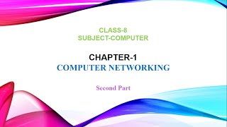 Chapter 1 Computer Networking  Part 2  Class 8 [upl. by Teilo796]