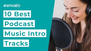 10 Best Podcast Music Intro Tracks 2021 [upl. by Eiramanel]