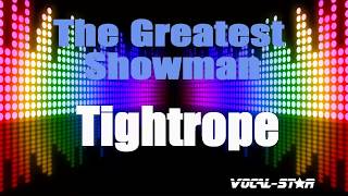 Greatest Showman  Tightrope Karaoke Version Lyrics HD VocalStar Karaoke [upl. by Ellives299]