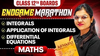 Class 12th MATHS  Integrals Application of Integrals amp Differential Equations  ENDGAME MARATHON 🔥 [upl. by Frech]