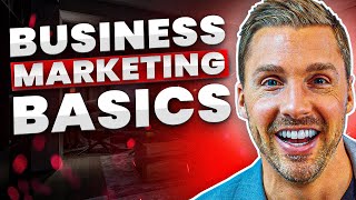 Understanding Marketing Basics For Businesses  Marketing 101 [upl. by Anyale]