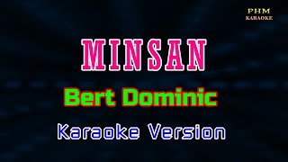 ♫ Minsan  Bert Dominic ♫ KARAOKE VERSION ♫ [upl. by Bigot195]