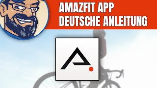 AMAZFITZepp App  Deutsche Anleitung [upl. by Gibeon358]