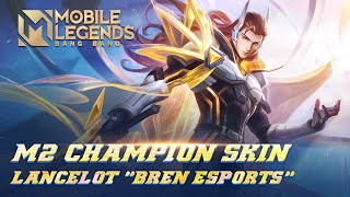 Lancelot M2 Champion Skin  Bren Esports  Mobile Legends Bang Bang [upl. by Reffotsirk]