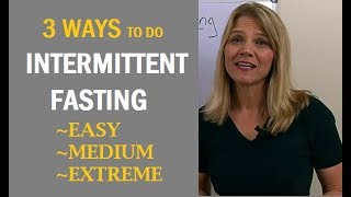 3 Ways To Do Intermittent Fasting Easy Medium amp Extreme [upl. by Maud836]