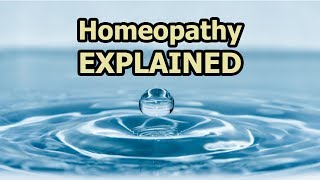 Homeopathy Explained [upl. by Revart155]