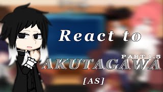 DISCONTINUED  BSD react to Akutagawa as  152  TSOVC AU  fan made [upl. by Cornel]