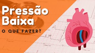 PRESSÃO BAIXA  O que fazer quando a pressão está baixa [upl. by Saqaw]