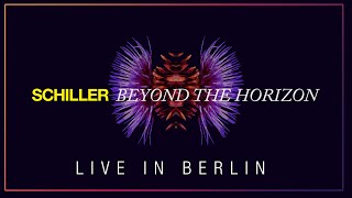 SCHILLER „Beyond The Horizon”  Live at Kraftwerk Berlin [upl. by Yk]