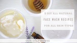 5 DIY FACE WASH RECIPES FOR ALL SKIN TYPES [upl. by Festus72]