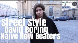 David Boring Naive New Beaters le Street Style [upl. by Ingalls]