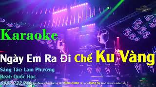 Karaoke Ngày Em Ra Đi Tone Nam nhạc chế Ku Vàng I Beat Chuẩn I Rồm Audio [upl. by Anohs]