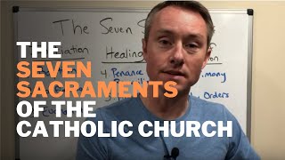 The Seven Sacraments of the Catholic Church [upl. by Etezzil]