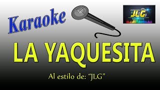 LA YAQUESITA Karaoke Arreglo por JLG [upl. by Atilahs]