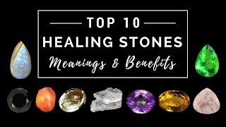 Top 10 Healing Stones  Meanings amp Benefits [upl. by Ayojal330]