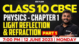 CLASS 10 CBSE PHYSICS  Chapter 1 Light  Reflection amp Refraction Part  1  Xylem Class 10 CBSE [upl. by Eiboh171]