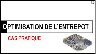 OPTIMISATION DE L ENTREPOT CAS PRATIQUE [upl. by Zizaludba]