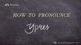 How to Pronounce Ypres Real Life Examples [upl. by Aihsotal953]