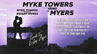 Myke Towers ft Bryant Myers cuando estas aqui LETRA [upl. by Kath813]