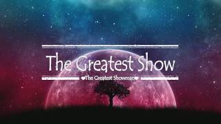 The Greatest Show Lyrics The Greatest Showman [upl. by Esyla214]