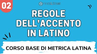 CORSO BASE DI METRICA LATINA Lezione 02 Leggi dellaccento latino accentazione e quantità vocalica [upl. by Ddot]